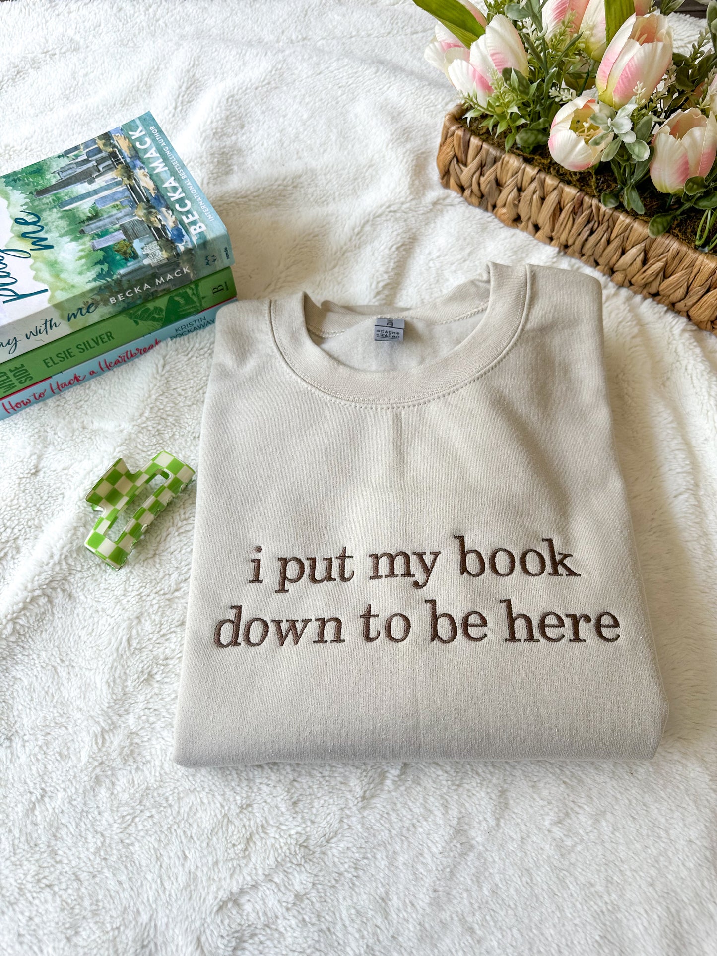 I Put My Book Down To Be Here Embroidered Sweatshirt