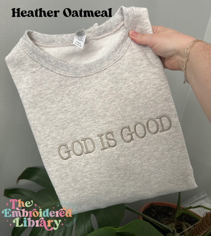 God Is Good Neutral Embroidered Crewneck