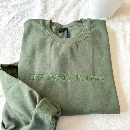 My Head Hurts Monochromatic Embroidered Crewneck Sweatshirt